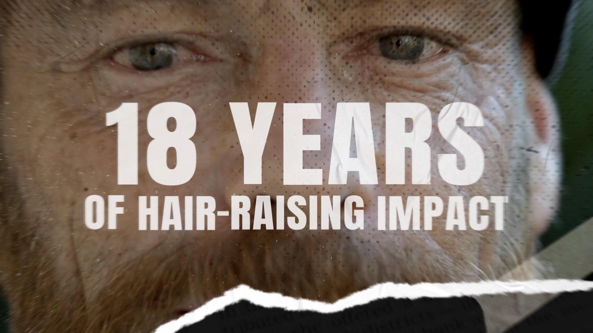 Close-up of man's eyes with visible moustache. Its text reads: "18 years of hair-raising impact"."