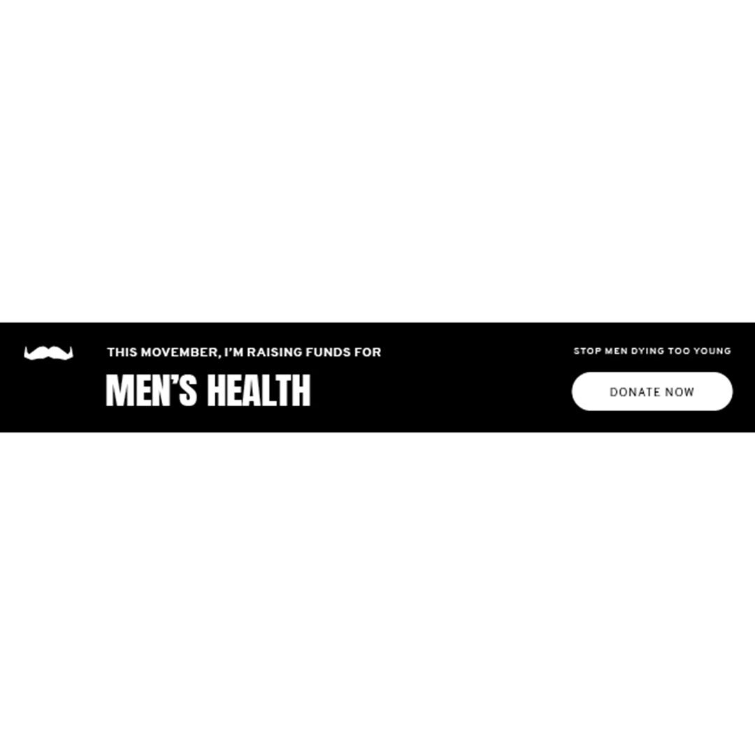 Black and white image of email signature banner. It reads: "This Movember, I'm raising funds for men's health."