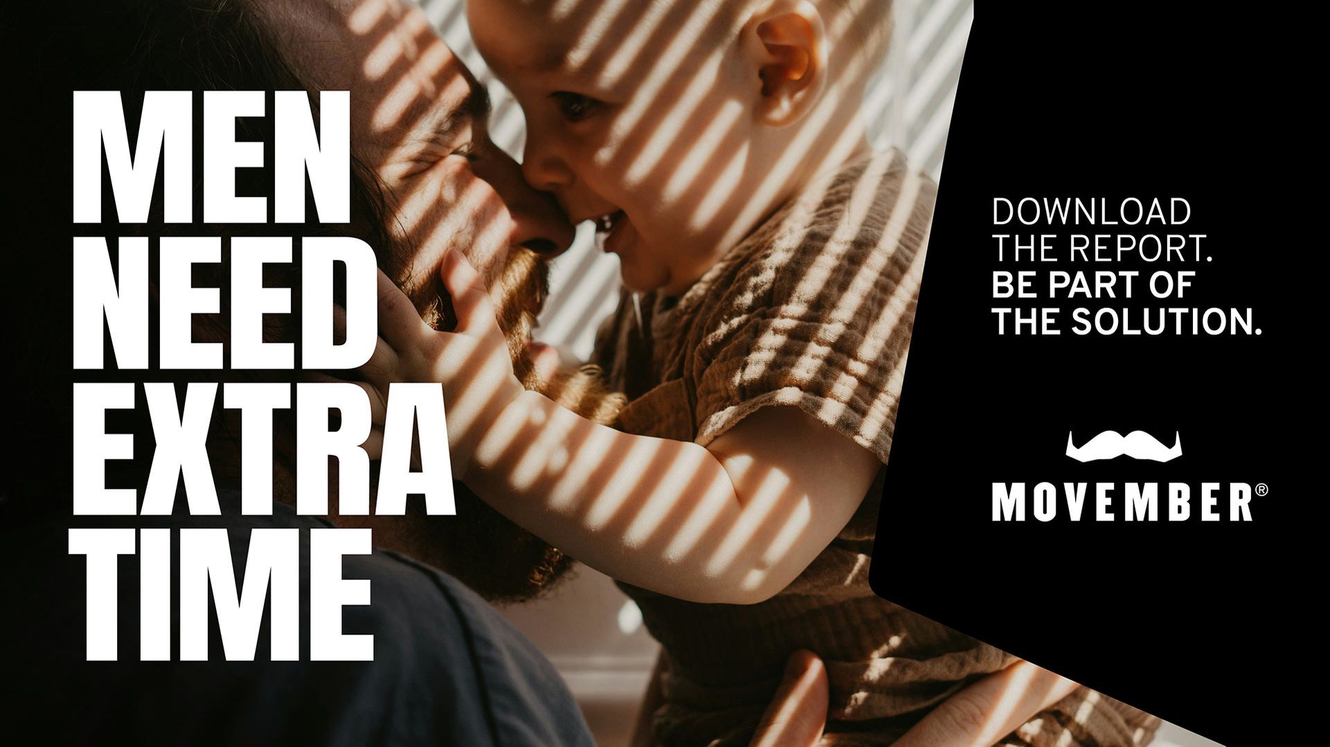 Photo showing a father holding an infant. Superimposed text reads "Men Need Extra Time".